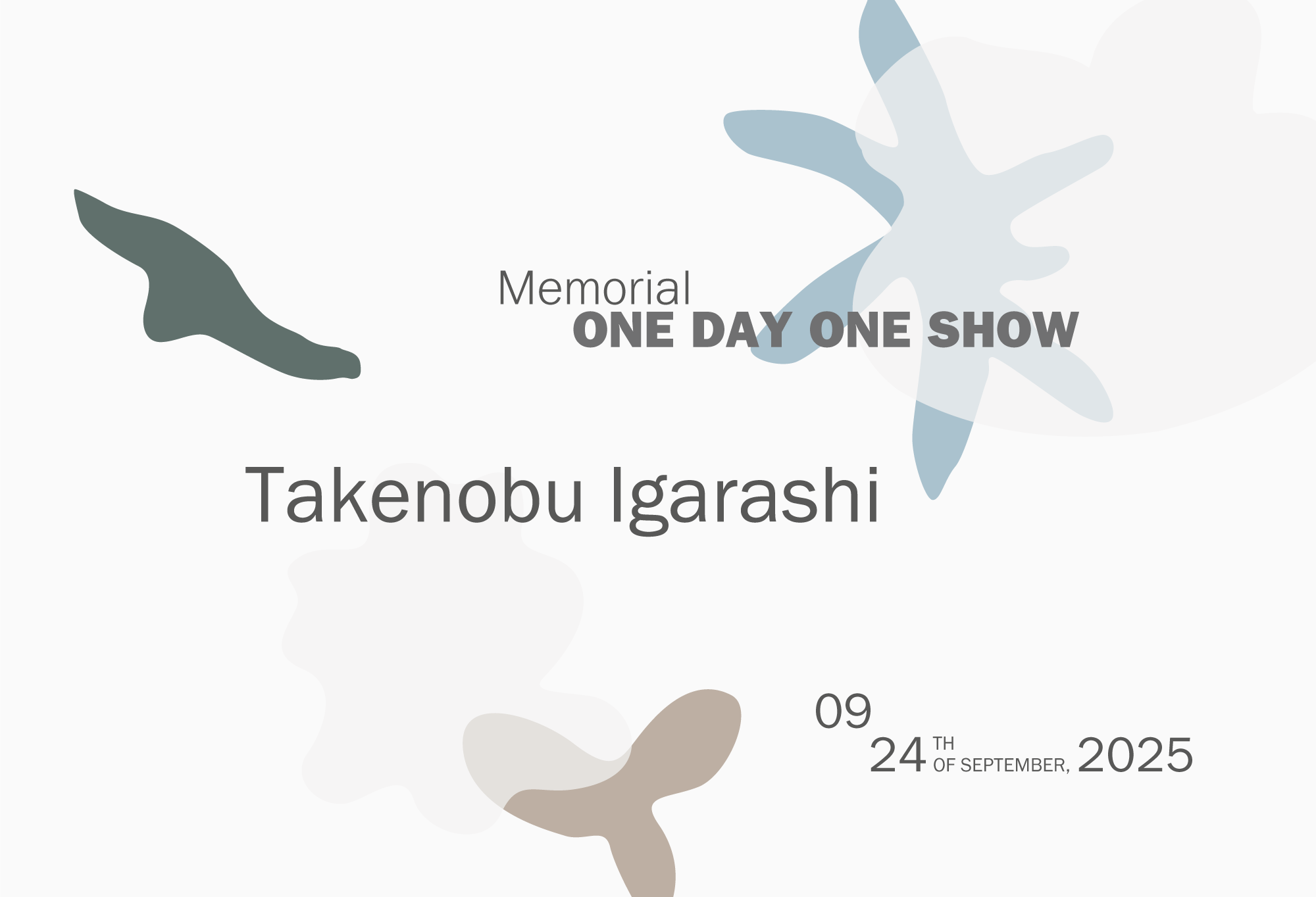 Memorial ONE DAY ONE SHOW Takenobu Igarashi